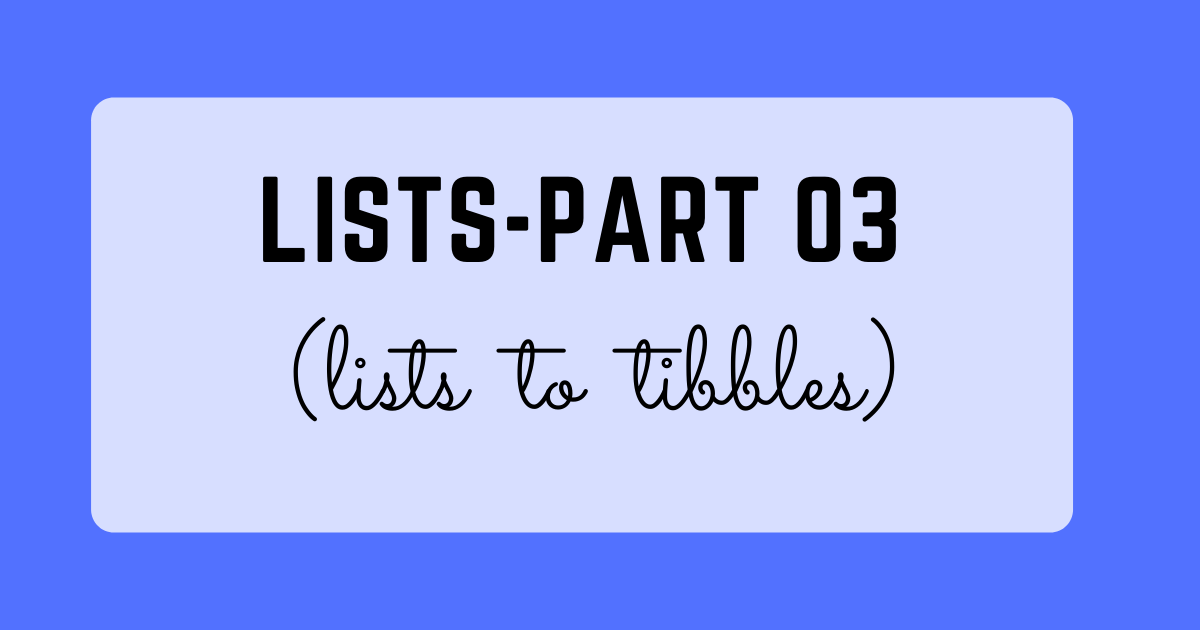 lists into tibbles